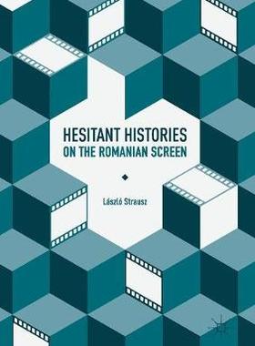 【预订】Hesitant Histories on the Romanian Screen