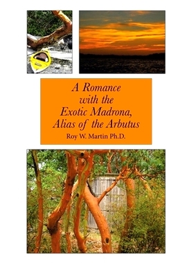 预订 A Romance with the Exotic Madrona, Alias of the Arbutus: 9781669805236