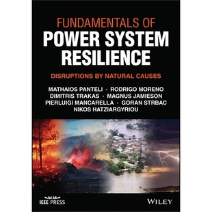 预订 Fundamentals of Power System Resilience: Disruptio ns by Natural Causes 电力系统弹性的基本原理：自然原因造成的破坏: