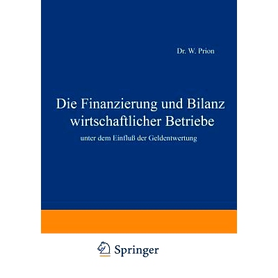 预订 Die Finanzierung und Bilanz wirtschaftlicher Betriebe: unter dem Einfluß der Geldentwertung: 9783642940828