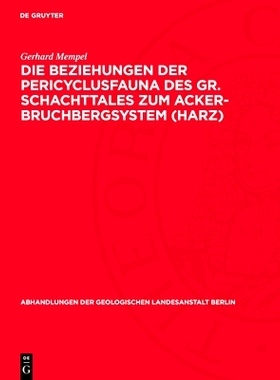 预订 Die Beziehungen der Pericyclusfauna des Gr. Schachttales zum Acker-Bruchbergsystem (Harz): 9783112764947