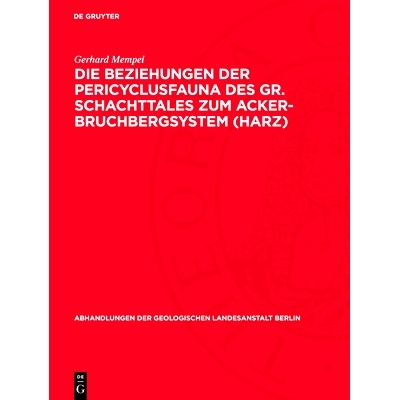 预订 Die Beziehungen der Pericyclusfauna des Gr. Schachttales zum Acker-Bruchbergsystem (Harz): 9783112764947