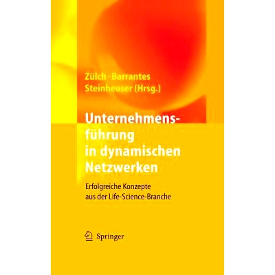 预订 Unternehmensführung in dynamischen Netzwerken: Erfolgreiche Konzepte aus der Life-Science-Branche: 9783540346500