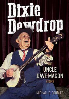 [预订]Dixie Dewdrop: The Uncle Dave Macon Story 9780252083655