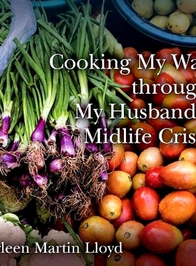 预订 Cooking My Way through My Husband’s Midlife Crisis: 9781502403193