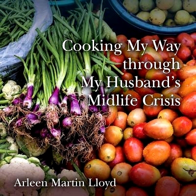 预订 Cooking My Way through My Husband’s Midlife Crisis: 9781502403193