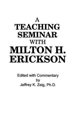 【预订】Teaching Seminar With Milton H. Erickson
