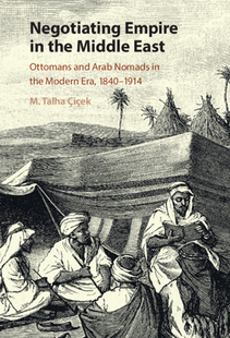 East 预订 Empire Modern 1840–1914 Nomads the Negotiating and Ottomans Middle Era Arab
