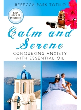 预订 Calm and Serene: Conquering Anxiety With Essential Oil