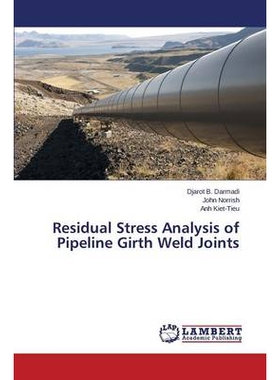 预订 Residual Stress Analysis of Pipeline Girth Weld Joints 管道环焊缝接头残余应力分析: 9783659448287
