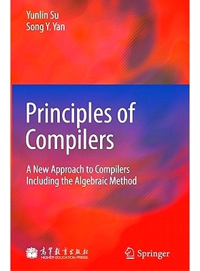 预订 Principles of Compilers: A New Approach to Compilers Including the Algebraic Method 编译器原理:包括代数方法编译器的