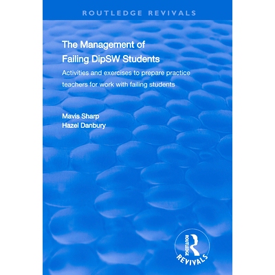预订 The Management of Failing Dipsw Students: Activities and Exercises to Prepare Practice Teachers for Work with Faili