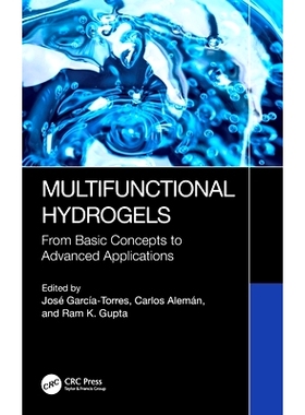 预订 Multifunctional Hydrogels: From Basic Concepts to Advanced Applications 多功能水凝胶：从基本概念到*应用: 9781032