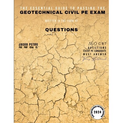 预订 The Essential Guide to Passing the Geotechnical Civil PE Exam Written in the form of Questions: 160 CBT Questions E