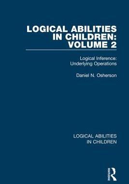 【预订】Logical Abilities in Children: Volume 2: Logical Inference: Underlying Operations