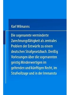 预订 Die sogenannte verminderte Zurechnungsfähigkeit als zentrales Problem der Entwürfe zu einem Deutschen Strafgesetz