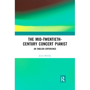 Experience 9780367590 Twentieth Pianist Concert Mid Century 二十世纪中期音乐会钢琴家：一次英国经历 预订 English The