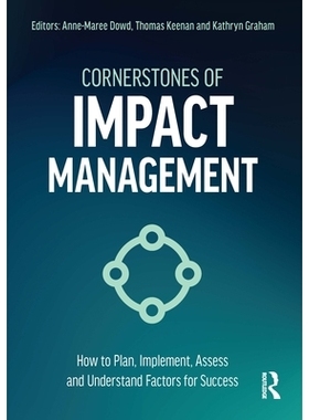 预订 Cornerstones of Impact Management: How to Plan, Implement, Assess, and Understand Factors for Success 影响力管理基