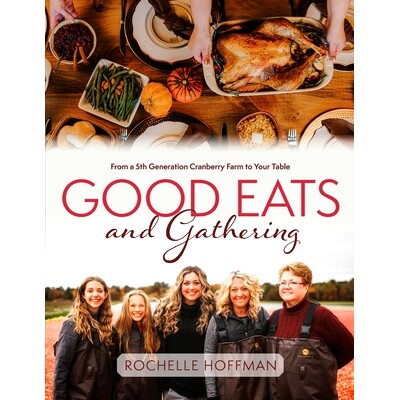 预订 Good Eats and Gathering: From a 5th Generation Cranberry Farm to Your Table