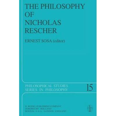 预订 The Philosophy of Nicholas Rescher: Discussion and Replies: 9789400994096