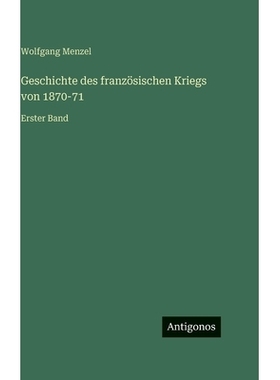 预订 Geschichte des französischen Kriegs von 1870-71: Erster Band: 9783386422451