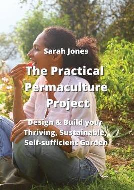 [预订]The Practical Permaculture Project: Design & Build your Thriving, Sustainable, Self-sufficiient Jard 9789555435826