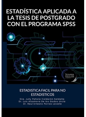 预订 Estadística Aplicada a la Tesis de Postgrado Con El Programa SPSS: Estadistica Facil Para No Estadisticos: 9781300