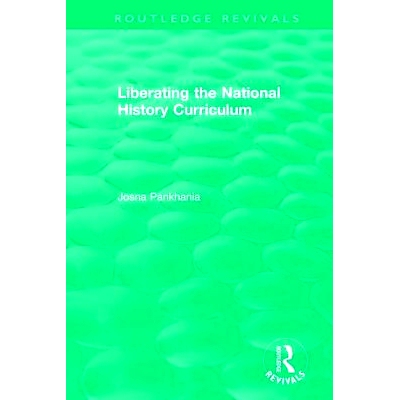 预订 Liberating the National History Curriculum 解放国家的历史课程: 9781138573062