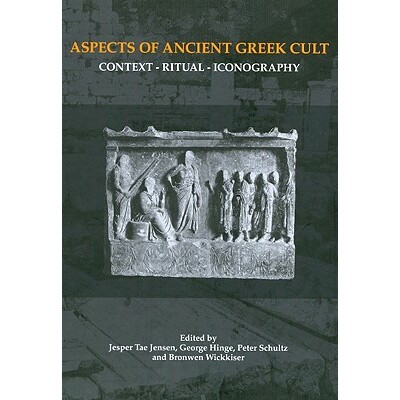 预订 Aspects of Ancient Greek Cult: Context - Ritual - Iconography 古希腊礼拜的问题：背景、礼仪与肖象: 9788779342538
