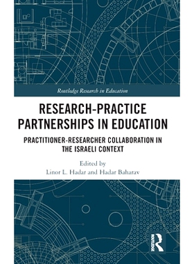 预订 Research-Practice Partnerships in Education: Practitioner-Researcher Collaboration in the Israeli Context: 97810327