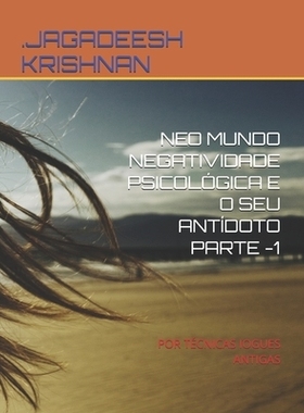 预订 Neo Mundo Negatividade Psicológica E O Seu Antídoto Parte -1: Por Técnicas Iogues Antigas: 9798327199125