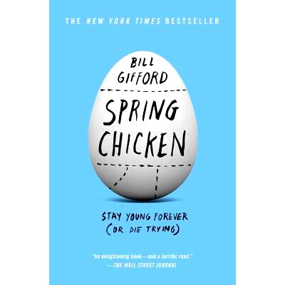 预订 Spring Chicken: Stay Young Forever (or Die Trying): 9781455527434