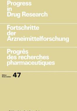 预订 Progress in Drug Research / Fortschritte der Arzneimittelforschung / Progrès des recherches pharmaceutiques