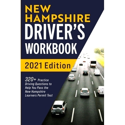 预订 New Hampshire Driver’s Workbook: 320+ Practice Driving Questions to Help You Pass the New Hampshire Learner’s Per