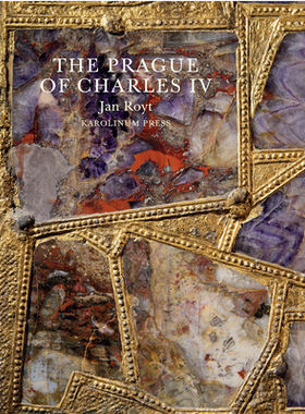 【预订】The Prague of Charles IV, 1316 - 1378 9788024631325