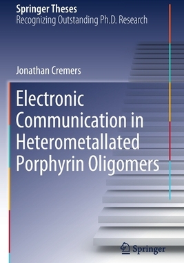 【预订】Electronic Communication in Heterometallated Porphyrin Oligomers