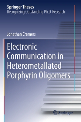 【预订】Electronic Communication in Heterometallated Porphyrin Oligomers
