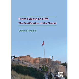 预订 From Edessa to Urfa: The Fortification of the Citadel 从埃德萨到乌尔法城堡的防卫作用: 9781789697568
