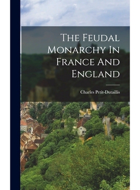 预订 The Feudal Monarchy In France And England: 9781016859233