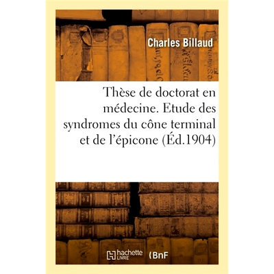 预订 Thèse de doctorat en médecine. Contribution à l’étude des syndromes du cône terminal et de l’épicone 医学博