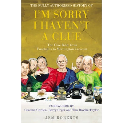 预订 The Fully Authorised History of I’m Sorry I Haven’t A Clue: 9781848091320