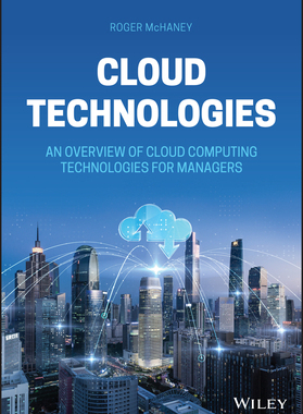 【预订】Cloud Technologies - An Overview Of Cloud Computing Technologies For Managers 9781119769521