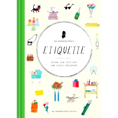 预订 Mr. Boddington’s Etiquette: Charm and Civility for Every Occasion (Etiquette Books, Manners Book, Respecting Cultu