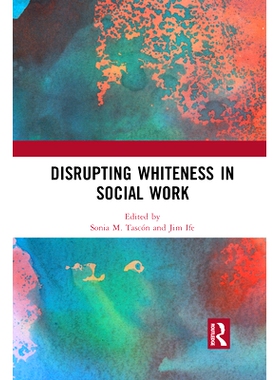 预订 Disrupting Whiteness in Social Work 扰乱社会工作中的白人: 9781032083612