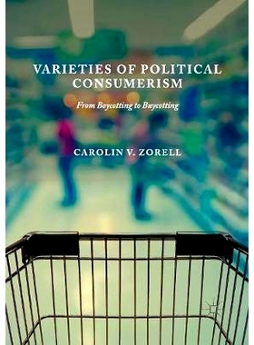 预订 Varieties of Political Consumerism: From Boycotting to Buycotting: 9783030081621