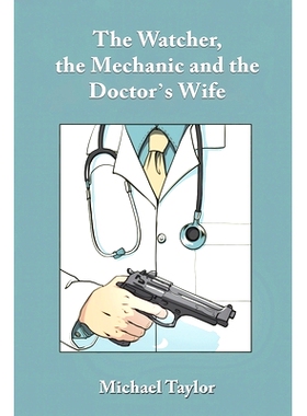 预订 The Watcher, the Mechanic and the Doctor’s Wife: 9781035834686