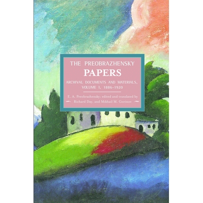 预订 The Preobrazhensky Papers: Archival Documents and Materials Volume I:1886-1920 ( Historical Materialism Book Series