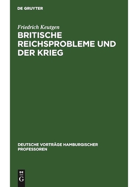 预订 Britische Reichsprobleme und der Krieg: [Vortrag, gehalten am] 23. Oktober 1914: 9783111052793