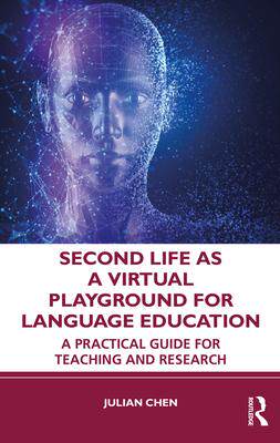 [预订]Second Life as a Virtual Playground for Language Education 9780367716189