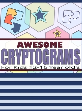 预订 Awesome Cryptograms For Kids 12-16 Year old’s: Large Print Puzzles - Cryptograms Puzzle Book for Kids Cryptograms